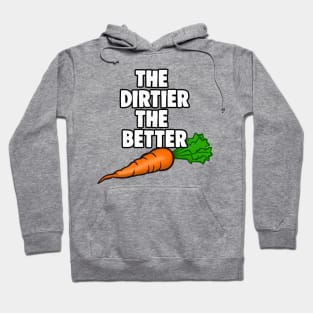 I Love Carrots The Dirtier The Better Meme Hoodie